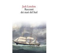 RACCONTI DEI MARI DEL SUD - London Jack - 2024 - Quodlibet