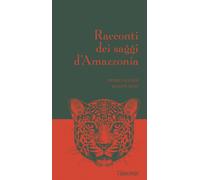Racconti dei saggi d'Amazzonia - 2024 - L'Ippocampo