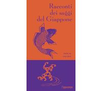 Racconti dei saggi del Giappone. Nuova ediz.