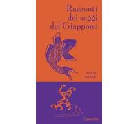 Racconti dei saggi del Giappone. Nuova ediz.