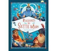 Racconti dei sette mari. Ediz. a colori - Cioni Chiara