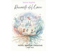 Racconti del Cuore: Piccoli semi che crescono