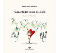 Racconti del vento del nord. Ediz. illustrata