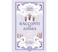 Racconti dell’Anima: La Grotta dei Guardiani del Tempo