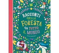 Racconti della foresta da tutto il mondo. Ediz. a colori