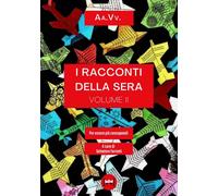 RACCONTI DELLA SERA (I) VOL.II - AA.VV. - 2023 - Ivvi