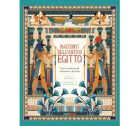 Racconti dell'antico Egitto. Storie tradizionali di faraoni e divinità