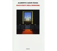 Racconti dell'errore - Asor Rosa Alberto