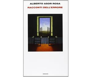 Racconti dell'errore [May 07, 2013] Asor Rosa, Alberto