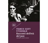 RACCONTI DELL'ETÀ DEL JAZZ - 2a Ed. - Fitzgerald Francis Scott - 2020