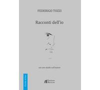 Racconti dell'io. Con uno studio sull'autore