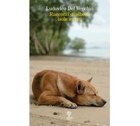 racconti di alberi isole e cani Del Vecchio Ludovico 8899667802