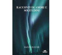 Racconti di amori e solitudini