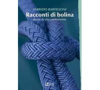 Racconti di bolina. Storie di vita controvento