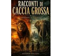 Racconti di caccia grossa da geografic and ecology