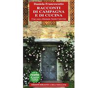 Racconti di campagna e di cucina. Una casa chiamata Santa Caterina