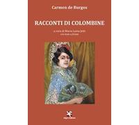 Racconti di Colombine. Testo spagnolo a fronte. Ediz. bilingue