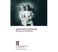 Racconti di donne. Relazioni fra le generazioni