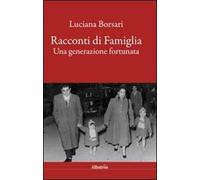 Racconti di famiglia. Una generazione fortunata