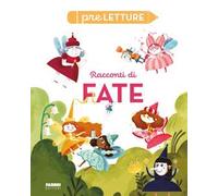 Racconti di fate. Preletture. Ediz. a colori