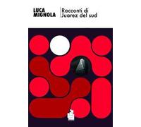 Racconti di Juarez del Sud