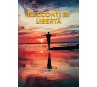 Racconti di libertà (2023). Vol. 1