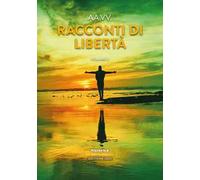 Racconti di libertà (2023). Vol. 3 - [Historica]