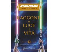 Libri Racconti Di Luce E Vita. L'alta Repubblica. Star Wars