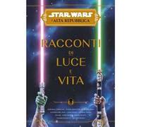 Racconti di luce e vita – L'Alta Repubblica – Star Wars – PANINI