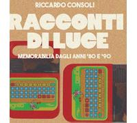 Racconti di Luce: Memorabilia dagli Anni '80 e '90