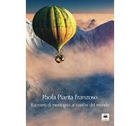 Racconti di montagna ai confini del mondo. Con CD-Audio