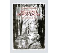 Racconti di montagna. Testimonianza di vita