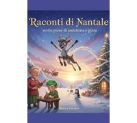 Racconti di Natale: Storie piene di amicizia e gioia