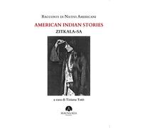 Racconti di nativi americani. American indian stories