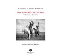 Racconti di nativi americani. Eroi e grandi capi indiani - 2023 -