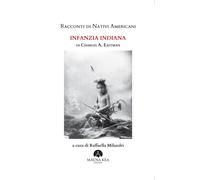 Racconti di nativi americani. Infanzia indiana - [Mauna Edizioni]