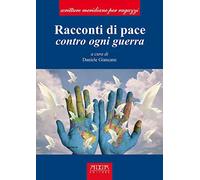 Racconti di pace. Contro ogni guerra