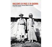 Racconti di pace e di guerra. Riflessioni tra arte, politica, musica e filosofia