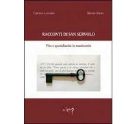 Racconti di San Servolo. Vita e quotidianità in manicomio