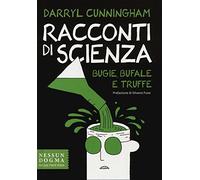 Racconti di scienza. Bugie, bufale e truffe