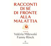 Racconti di sé di fronte alla malattia