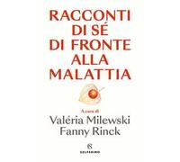 Racconti di sé di fronte alla malattia