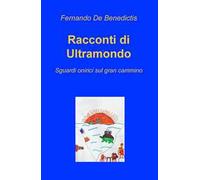 Racconti di ultramondo. Sguardi onirici sul gran cammino