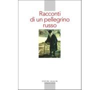 Racconti di un pellegrino russo - Anonimo russo