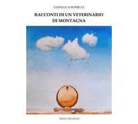 Racconti di un veterinario di montagna - Romelli Gianluca