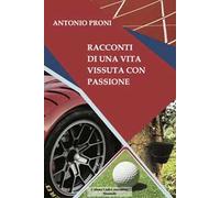 Racconti di una vita vissuta con passione