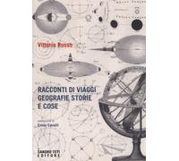 RACCONTI DI VIAGGI DI GEOGRAFIE DI STORIE E DI COSE - Russo Vittorio - 2021