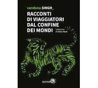 Racconti di viaggiatori dal confine dei mondi