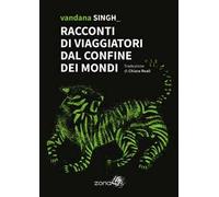 Racconti di viaggiatori dal confine dei mondi