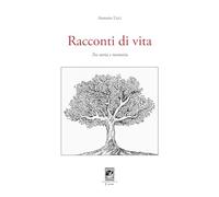 Racconti di vita. Tra storia e memoria